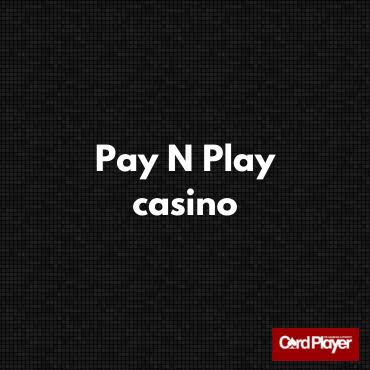 Pay N Play Online Casino - Jämför de allra bästa casinona med Pay and Play 2026